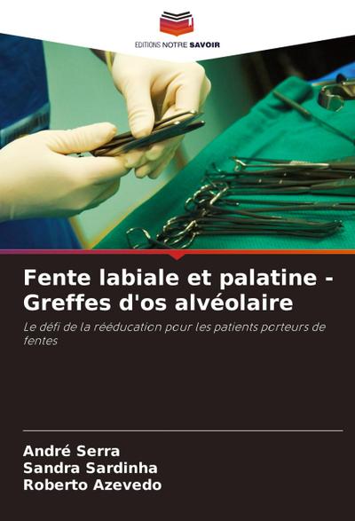 Fente labiale et palatine - Greffes d’os alvéolaire