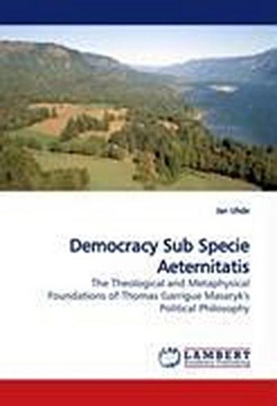 Democracy Sub Specie Aeternitatis