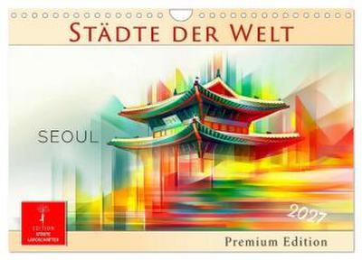 Städte der Welt - Premium Edition (Wandkalender 2027 DIN A4 quer), CALVENDO Monatskalender