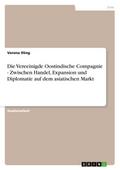 Die Vereeinigde Oostindische Compagnie - Zwischen 