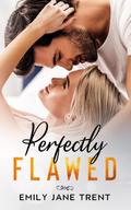 Perfectly Flawed (Sexy & Dangerous, #3)