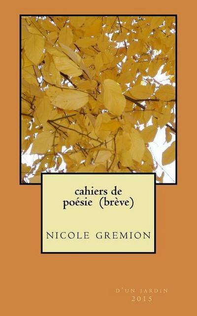 cahiers de poésie (brève): Nicole Gremion, haïkus, tanka, divers