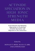 Actinide Speciation in High Ionic Strength Media