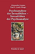 Psychoanalyse der Sexualitäten - Sexualitäten der Psychoanalyse