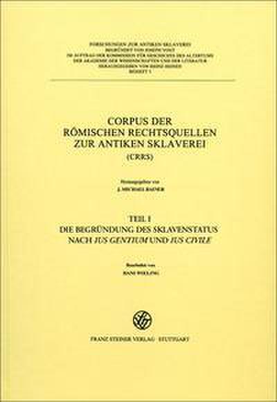 Corpus der römischen Rechtsquellen zur Sklaverei 1