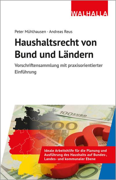 Haushaltsrecht von Bund und Ländern: Vorschriftensammlung mit praxisorientierter Einführung; Ausgabe 2024