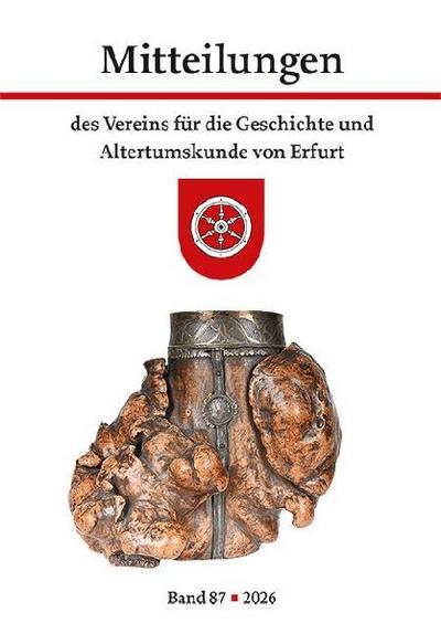 Mitteilungen des Vereins für die Geschichte und Altertumskunde von Erfurt Band 87· 2026