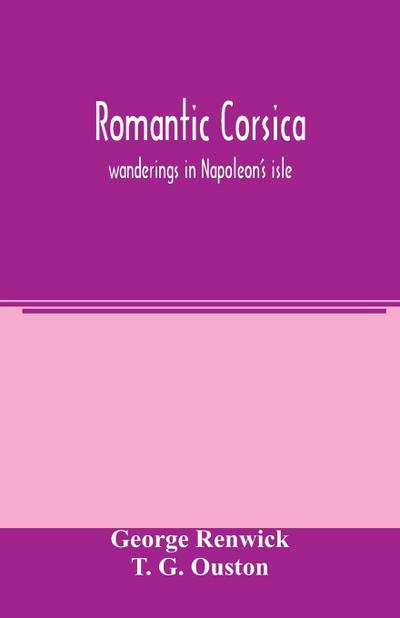 Romantic Corsica, wanderings in Napoleon’s isle