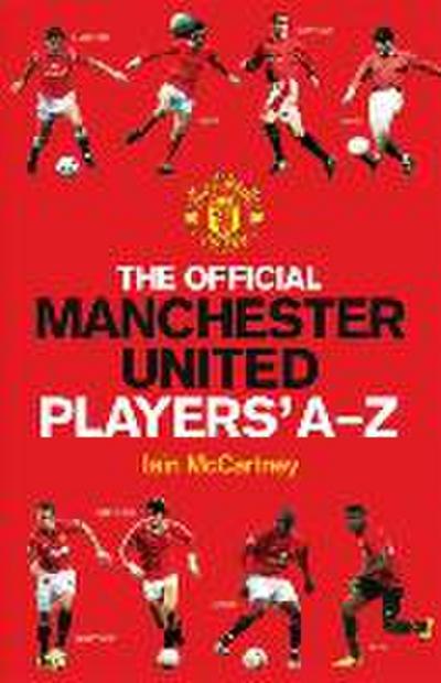 The Official Manchester United Players’ A-Z