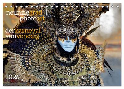 neunziggrad I photoart: der karneval von venedig (Tischkalender 2026 DIN A5 quer), CALVENDO Monatskalender