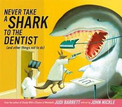 Never Take a Shark to the Dentist