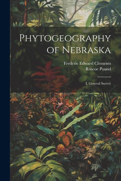 Phytogeography of Nebraska: I. General Survey