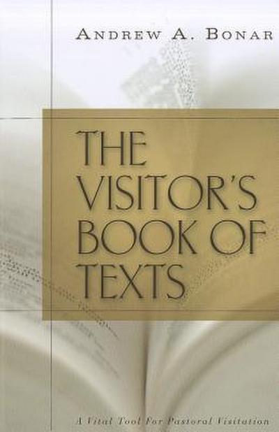The Visitor’s Book of Texts: Or the World Brought Near to the Sick and Sorrowful