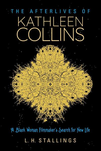 The Afterlives of Kathleen Collins