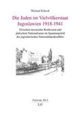 Köbsch, W: Juden im Vielvölkerstaat Jugoslawien 1918-1941