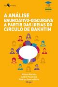A análise enunciativo-discursiva a partir das ideias do Círculo de Bakhtin