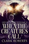 When The Creatures Call