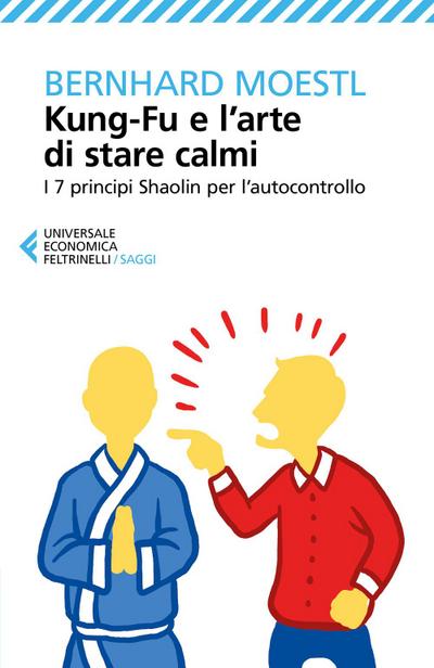 Kung-fu e l’arte di stare calmi. I 7 principi Shaolin per l’autocontrollo