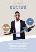 Von Termin Frust zu Termin Lust