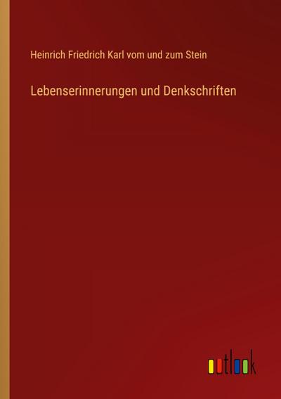 Lebenserinnerungen und Denkschriften