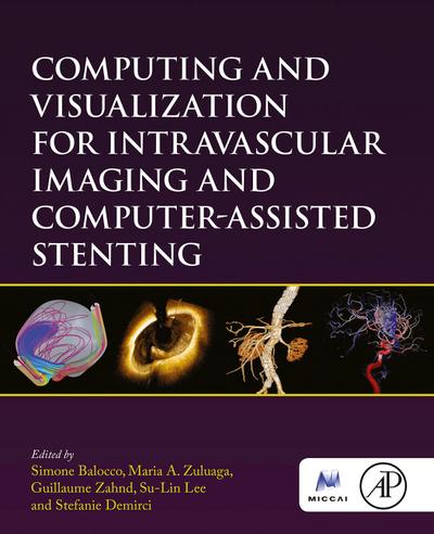Computing and Visualization for Intravascular Imaging and Computer-Assisted Stenting