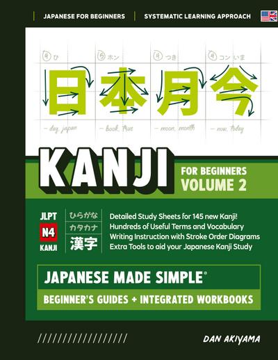 Japanese Kanji for Beginners - Volume 2 | Textbook and Integrated Workbook for Remembering JLPT N4 Kanji | Learn how to Read, Write and Speak Japanese