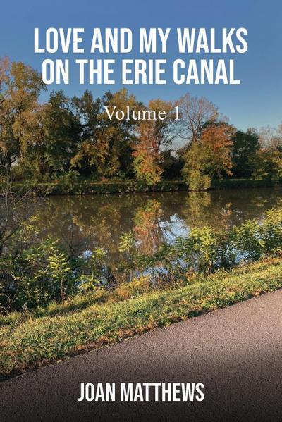 Love & My Walks On The Erie Canal