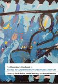 The Bloomsbury Handbook to Ageing in Contemporary Literature and Film