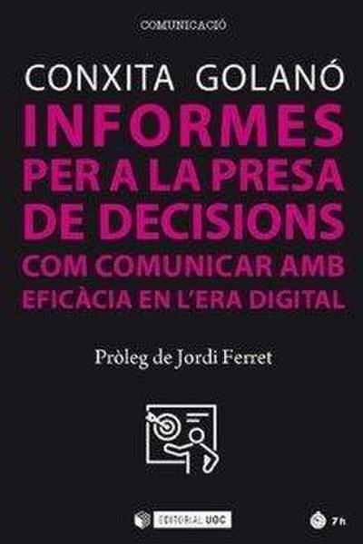 Informes per a la presa de decisions : com comunicar amb eficàcia en l’era digital