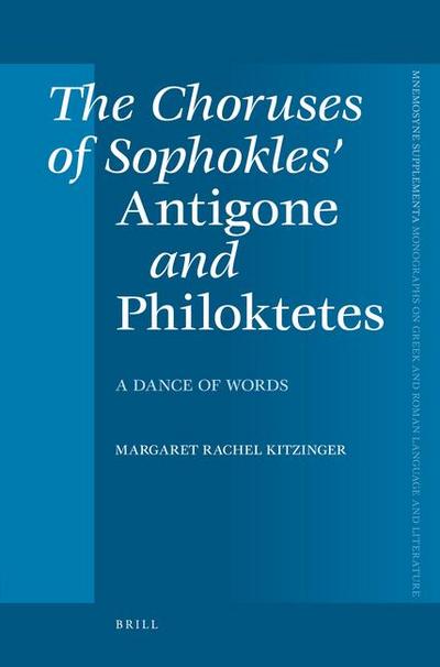The Choruses of Sophokles’ Antigone and Philoktetes