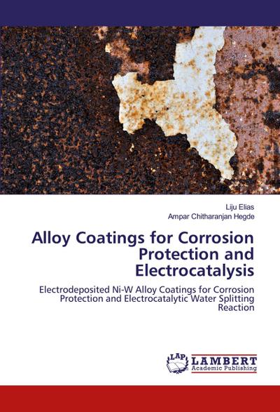 Alloy Coatings for Corrosion Protection and Electrocatalysis