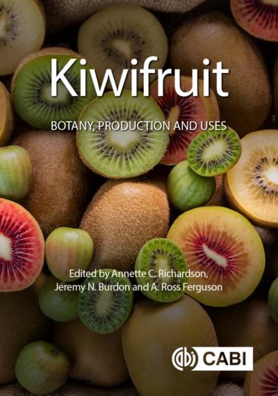 Kiwifruit : Botany, Production and Uses