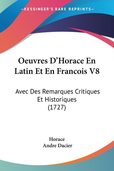 Oeuvres D’Horace En Latin Et En Francois V8