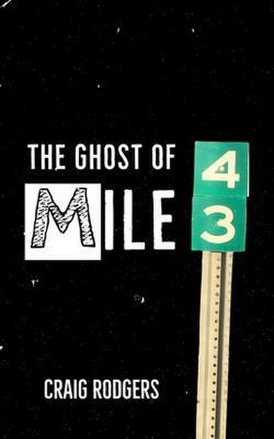 The Ghost of Mile 43