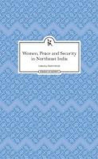 Women, Peace and Security in Northeast India