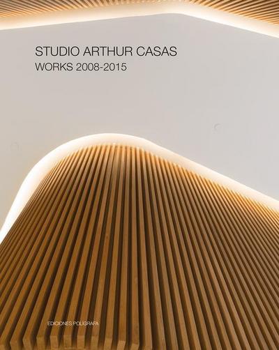 Studio Arthur Casas: Works 2008-2015