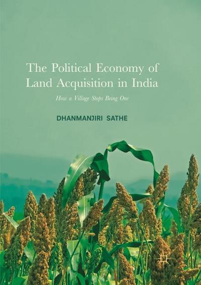 The Political Economy of Land Acquisition in India