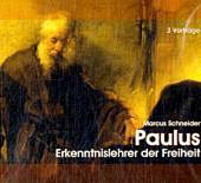 Paulus - Erkenntnislehrer der Freiheit, 3 Audio-CDs