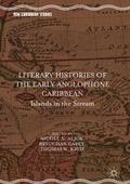 Literary Histories of the Early Anglophone Caribbe