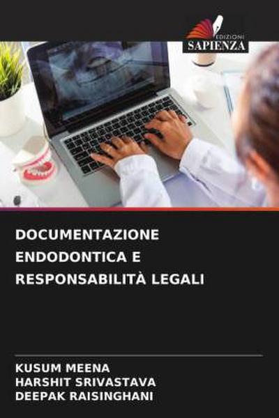 DOCUMENTAZIONE ENDODONTICA E RESPONSABILITÀ LEGALI