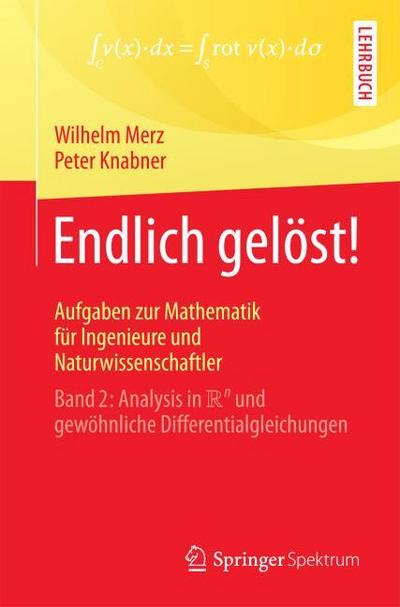Endlich gelöst! Aufgaben zur Mathematik für Ingenieure und Naturwissenschaftler 2
