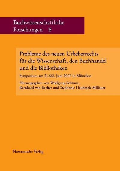 Probleme des neuen Urheberrechts für die Wissenschaft, den Buchhandel und die Bibliotheken
