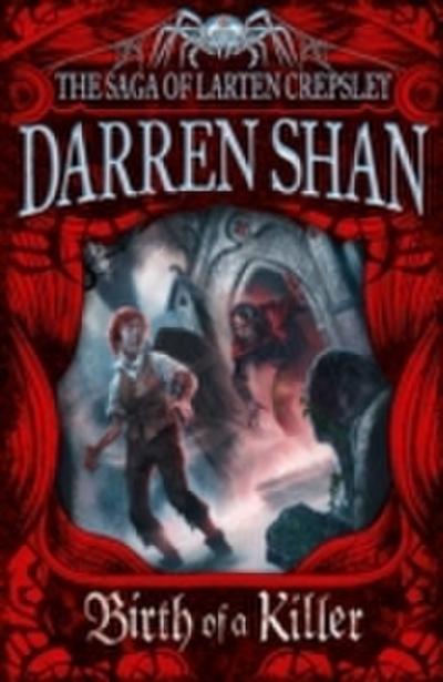Birth of a Killer (The Saga of Larten Crepsley, Book 1)