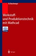 Werkstoff- und Produktionstechnik mit Mathcad
