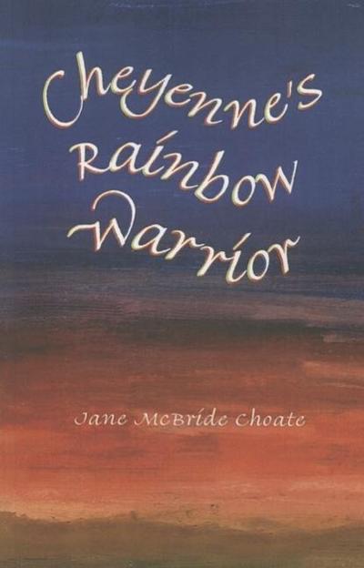 Cheyenne’s Rainbow Warrior
