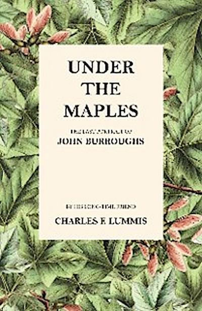 Under the Maples - The Last Portrait of John Burroughs
