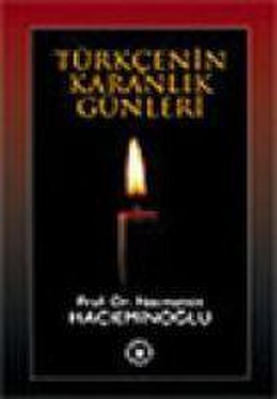 Türkcenin Karanlik Günleri