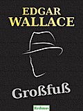 Edgar Wallace - Großfuß - Edgar Wallace