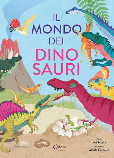 Il mondo dei dinosauri. Libri per imparare