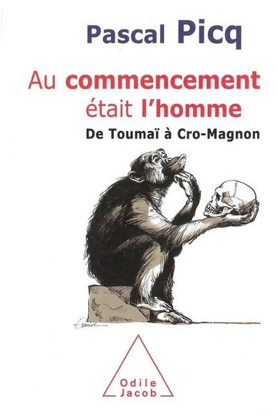 And at the Beginning there was Man... / Au commencement était l’homme